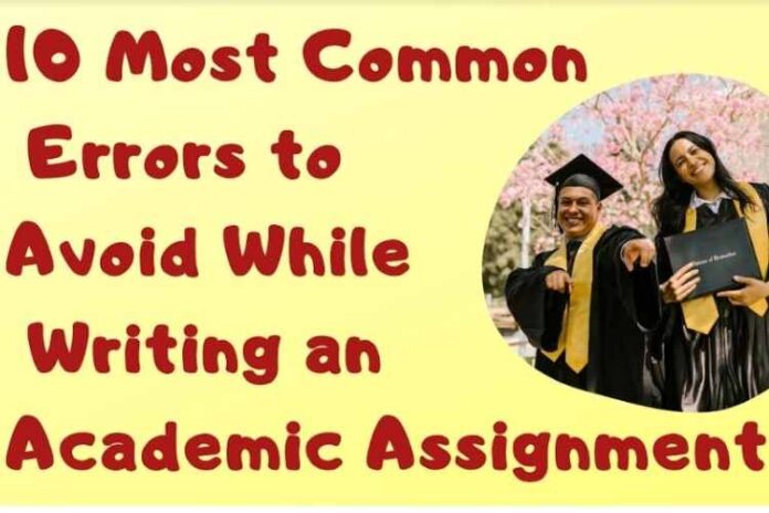 10 Most Common Errors to Avoid While Writing an Academic Assignment